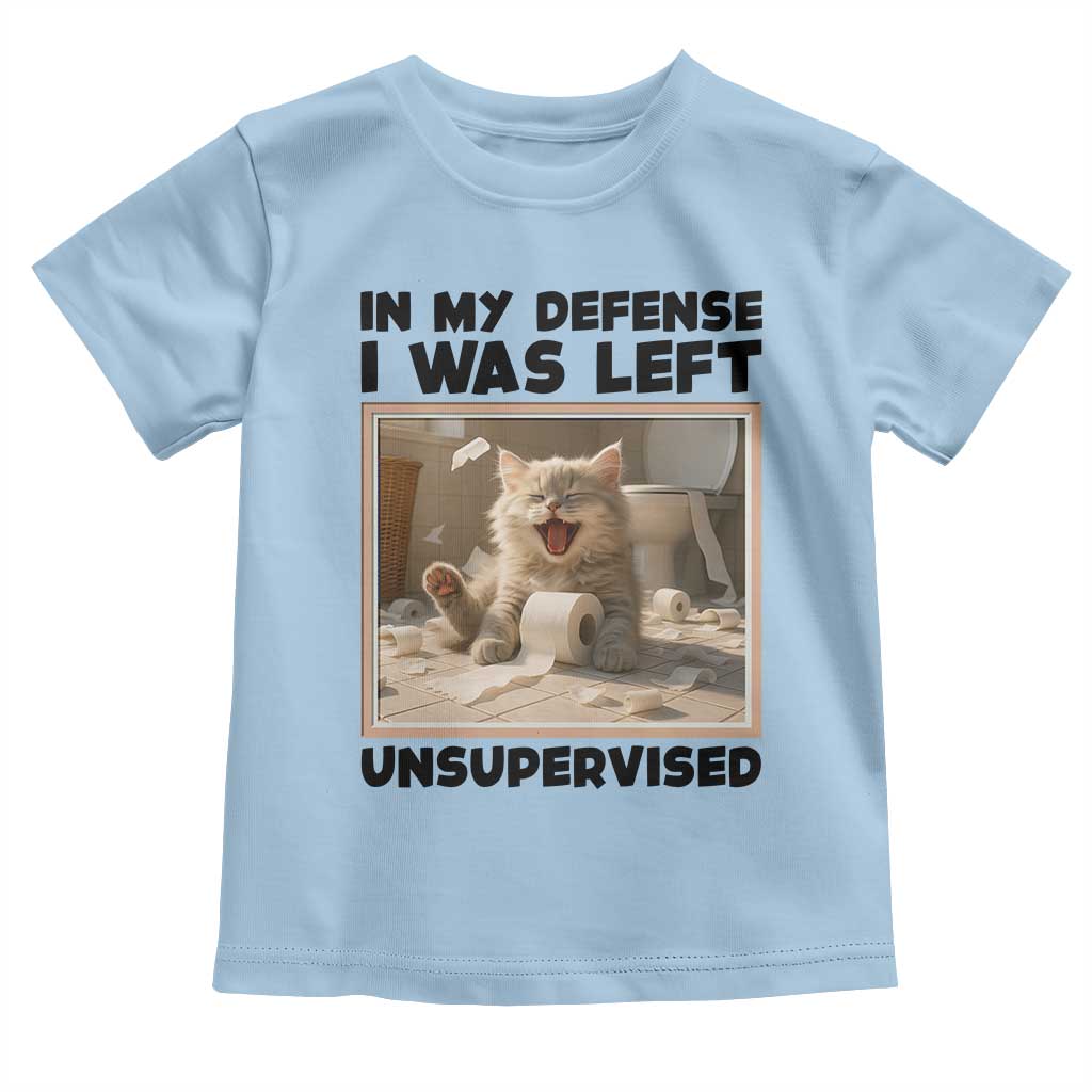 Funny Cat Humor Toddler T Shirt In My Defense I Was Left Unsupervised TS12 Light Blue Print Your Wear