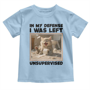 Funny Cat Humor Toddler T Shirt In My Defense I Was Left Unsupervised TS12 Light Blue Print Your Wear