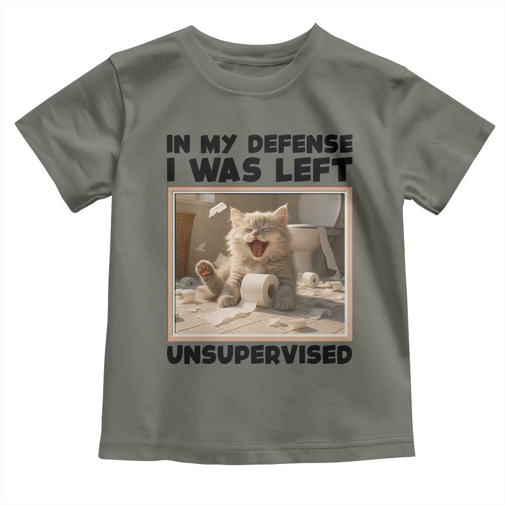 Funny Cat Humor Toddler T Shirt In My Defense I Was Left Unsupervised TS12 Military Green Print Your Wear