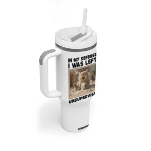 Funny Cat Humor Tumbler With Handle In My Defense I Was Left Unsupervised TS12 Print Your Wear