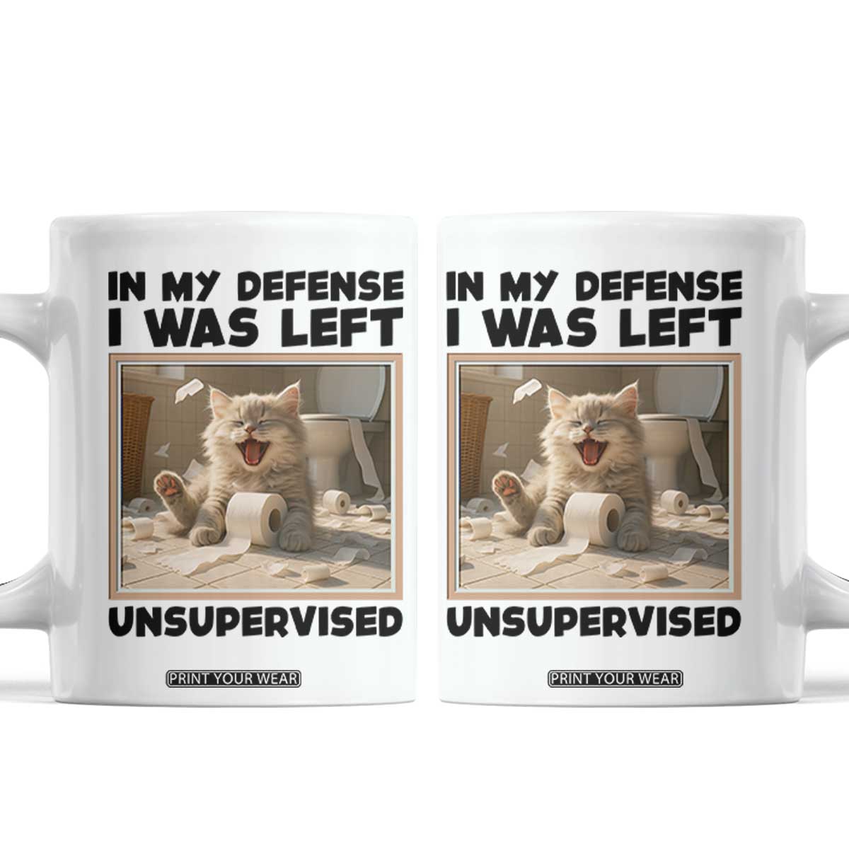 Funny Cat Humor Coffee Mug In My Defense I Was Left Unsupervised TS12 White Print Your Wear