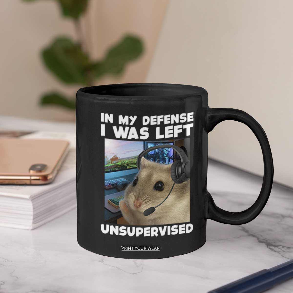 Funny Hamster Gamer Coffee Mug In My Defense I Was Left Unsupervised TS12 Print Your Wear