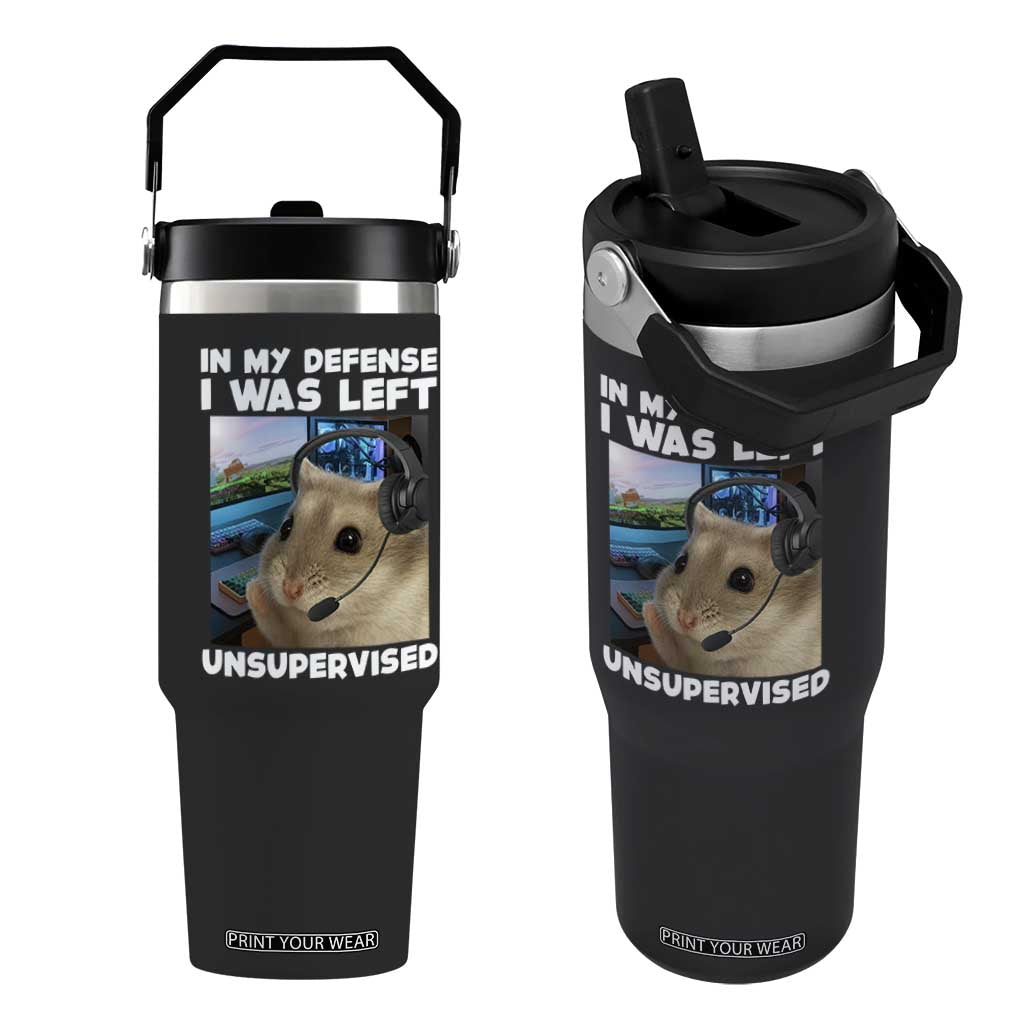 Funny Hamster Gamer Flip Straw Tumbler In My Defense I Was Left Unsupervised TS12 One Size: 30 oz Black Print Your Wear
