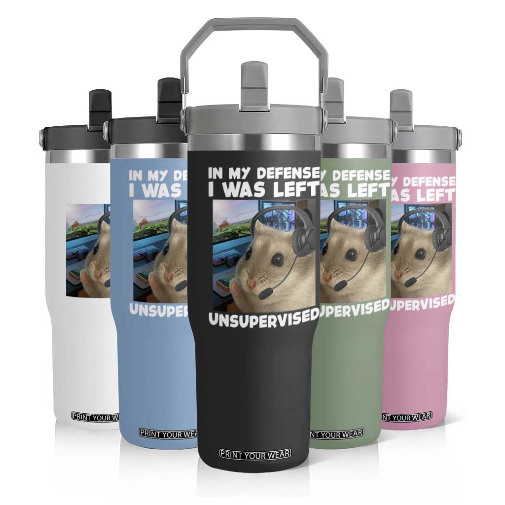 Funny Hamster Gamer Flip Straw Tumbler In My Defense I Was Left Unsupervised TS12 Print Your Wear