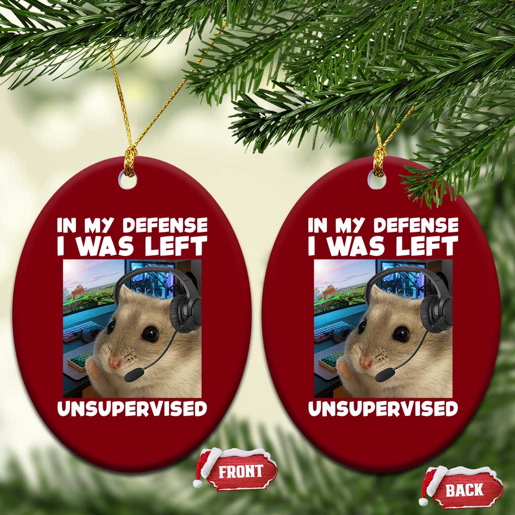 Funny Hamster Gamer Ceramic Ornament In My Defense I Was Left Unsupervised TS12 Print Your Wear