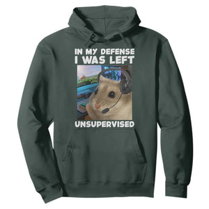 Funny Hamster Gamer Hoodie In My Defense I Was Left Unsupervised TS12 Dark Forest Green Print Your Wear