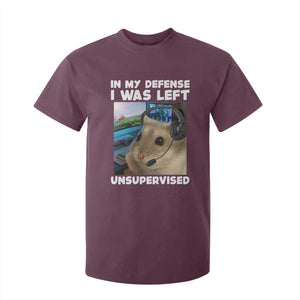 Funny Hamster Gamer T Shirt For Kid In My Defense I Was Left Unsupervised TS12 Maroon Print Your Wear