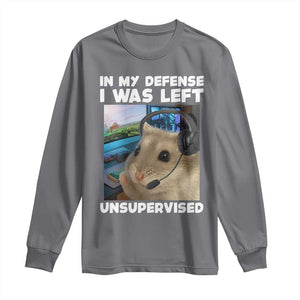 Funny Hamster Gamer Long Sleeve Shirt In My Defense I Was Left Unsupervised TS12 Charcoal Print Your Wear