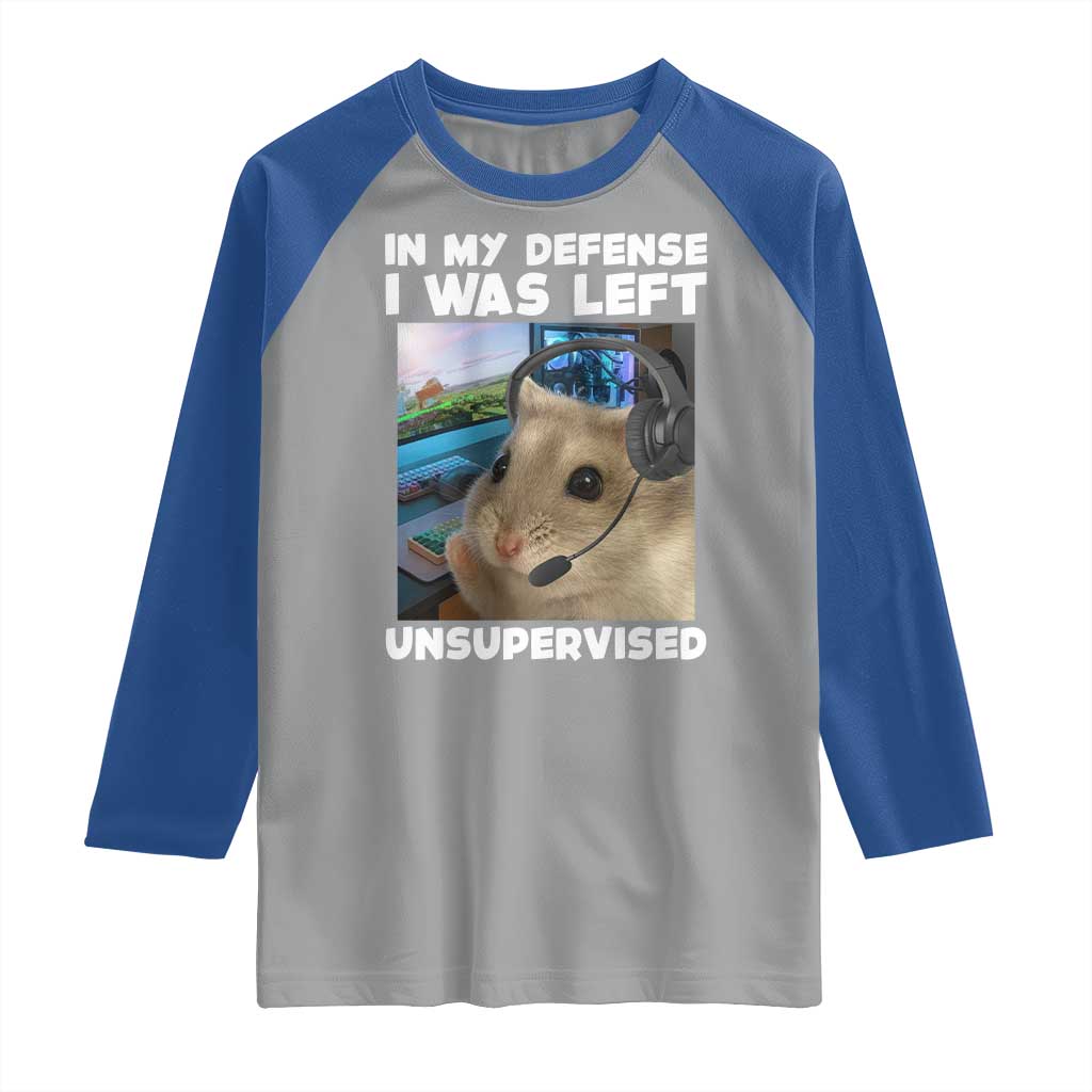 Funny Hamster Gamer Raglan Shirt In My Defense I Was Left Unsupervised TS12 Sport Gray Royal Print Your Wear