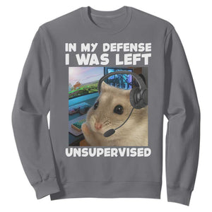Funny Hamster Gamer Sweatshirt In My Defense I Was Left Unsupervised TS12 Charcoal Print Your Wear