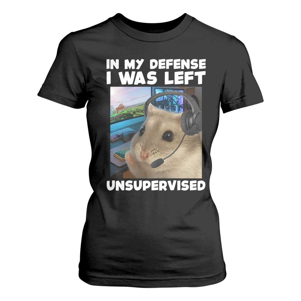 Funny Hamster Gamer T Shirt For Women In My Defense I Was Left Unsupervised TS12 Black Print Your Wear