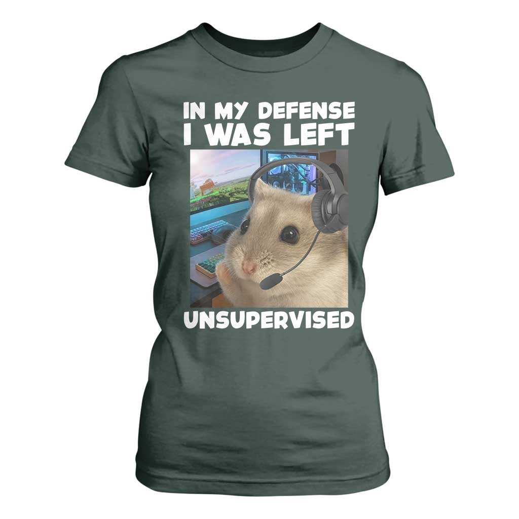 Funny Hamster Gamer T Shirt For Women In My Defense I Was Left Unsupervised TS12 Dark Forest Green Print Your Wear
