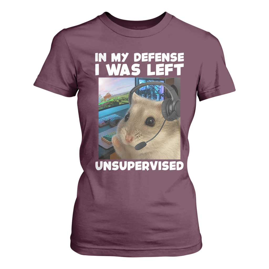 Funny Hamster Gamer T Shirt For Women In My Defense I Was Left Unsupervised TS12 Maroon Print Your Wear