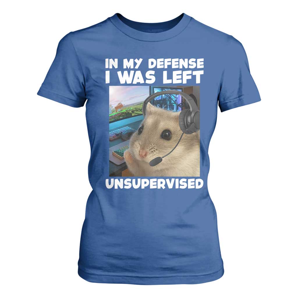 Funny Hamster Gamer T Shirt For Women In My Defense I Was Left Unsupervised TS12 Royal Blue Print Your Wear