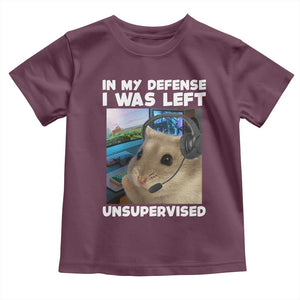 Funny Hamster Gamer Toddler T Shirt In My Defense I Was Left Unsupervised TS12 Maroon Print Your Wear