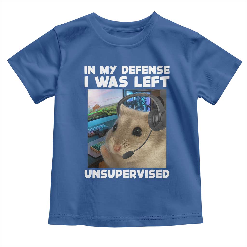 Funny Hamster Gamer Toddler T Shirt In My Defense I Was Left Unsupervised TS12 Royal Blue Print Your Wear