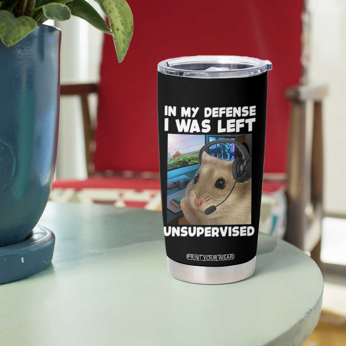 Funny Hamster Gamer Tumbler Cup In My Defense I Was Left Unsupervised TS12 Print Your Wear