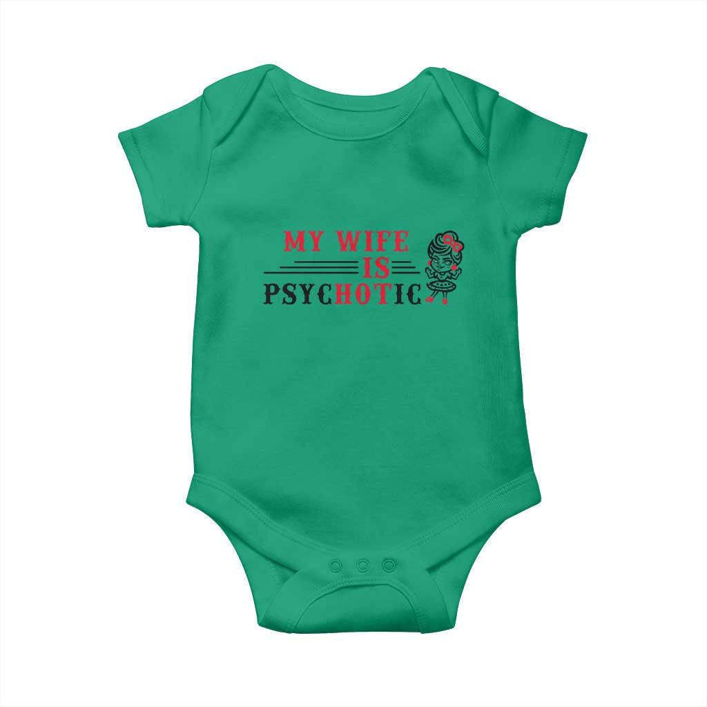 My Wife Is Psychotic Baby Onesie Funny Marriage Life Hot Wives TS12 Irish Green Print Your Wear