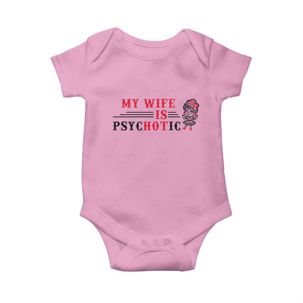 My Wife Is Psychotic Baby Onesie Funny Marriage Life Hot Wives TS12 Light Pink Print Your Wear
