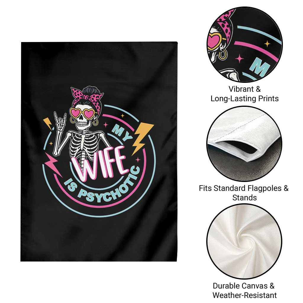 My Wife Is Psychotic Garden Flag Funny Messy Bun Skeleton Sarcastic TS12 Print Your Wear
