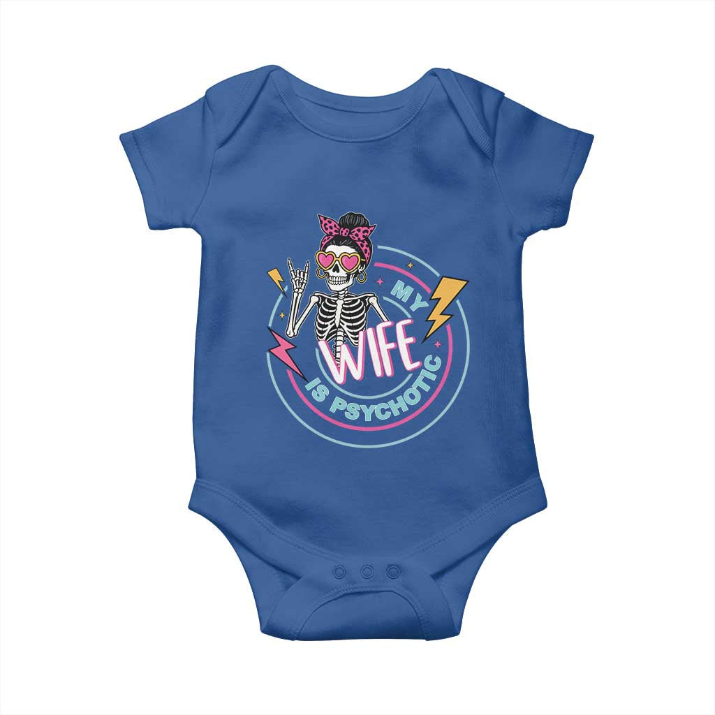 My Wife Is Psychotic Baby Onesie Funny Messy Bun Skeleton Sarcastic TS12 Royal Blue Print Your Wear