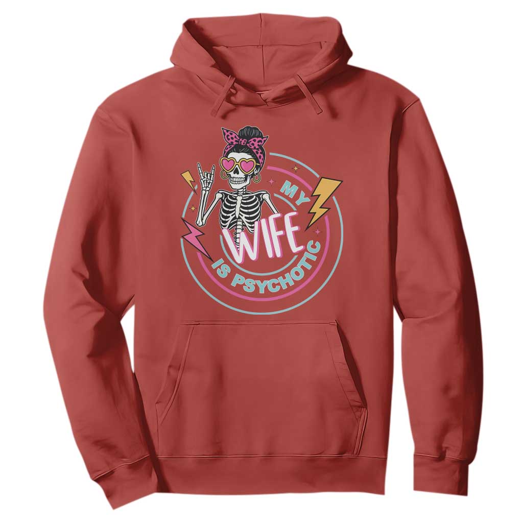My Wife Is Psychotic Hoodie Funny Messy Bun Skeleton Sarcastic TS12 Red Print Your Wear