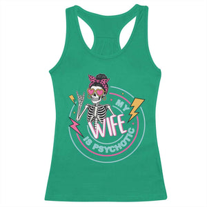 My Wife Is Psychotic Racerback Tank Top Funny Messy Bun Skeleton Sarcastic TS12 Irish Green Print Your Wear