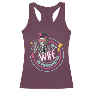 My Wife Is Psychotic Racerback Tank Top Funny Messy Bun Skeleton Sarcastic TS12 Maroon Print Your Wear