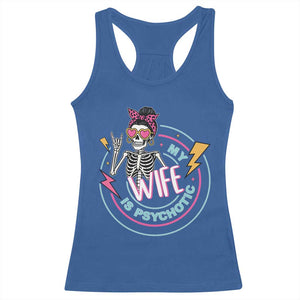 My Wife Is Psychotic Racerback Tank Top Funny Messy Bun Skeleton Sarcastic TS12 Royal Blue Print Your Wear