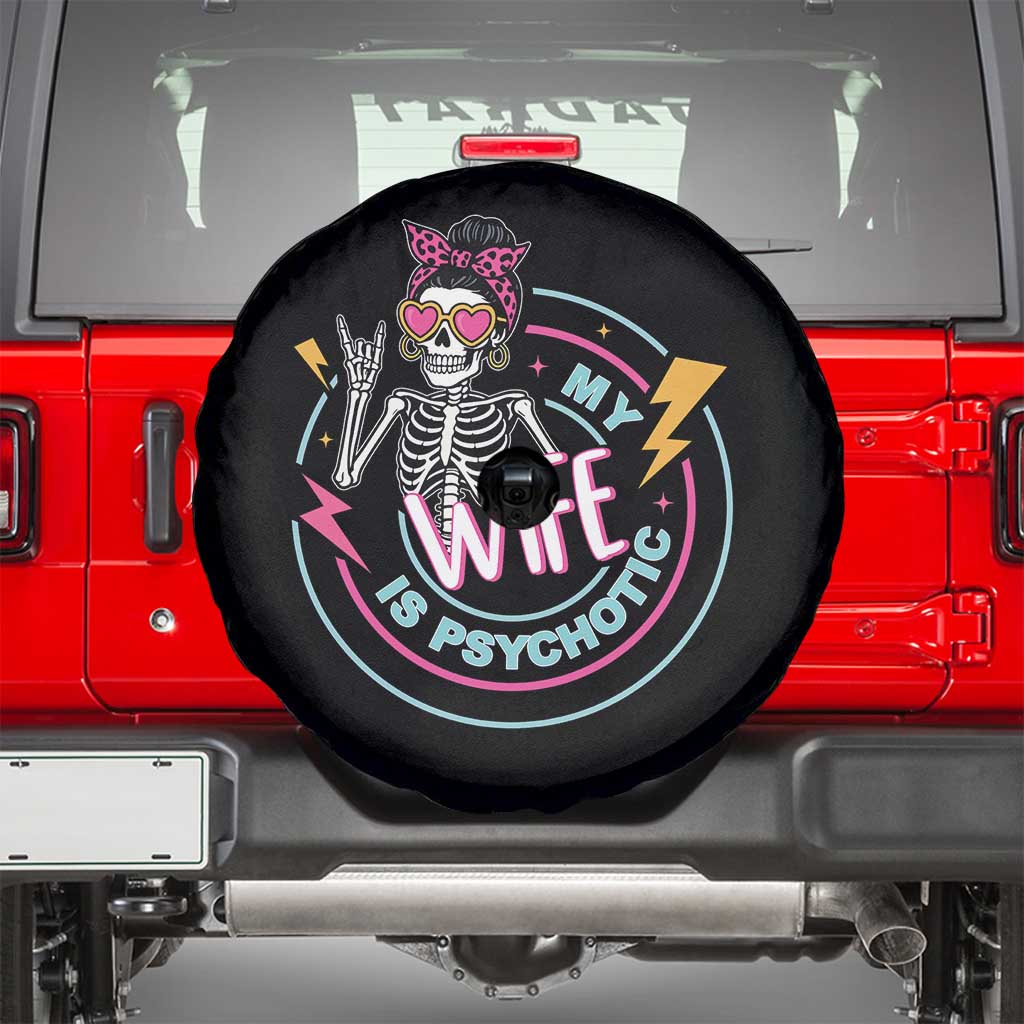 My Wife Is Psychotic Spare Tire Cover Funny Messy Bun Skeleton Sarcastic TS12 Black Print Your Wear