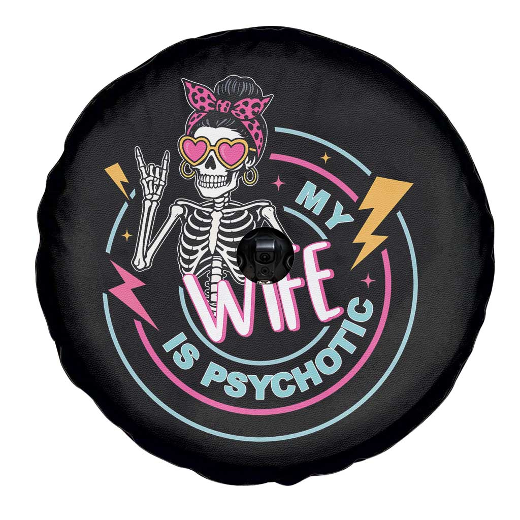 My Wife Is Psychotic Spare Tire Cover Funny Messy Bun Skeleton Sarcastic TS12 Print Your Wear