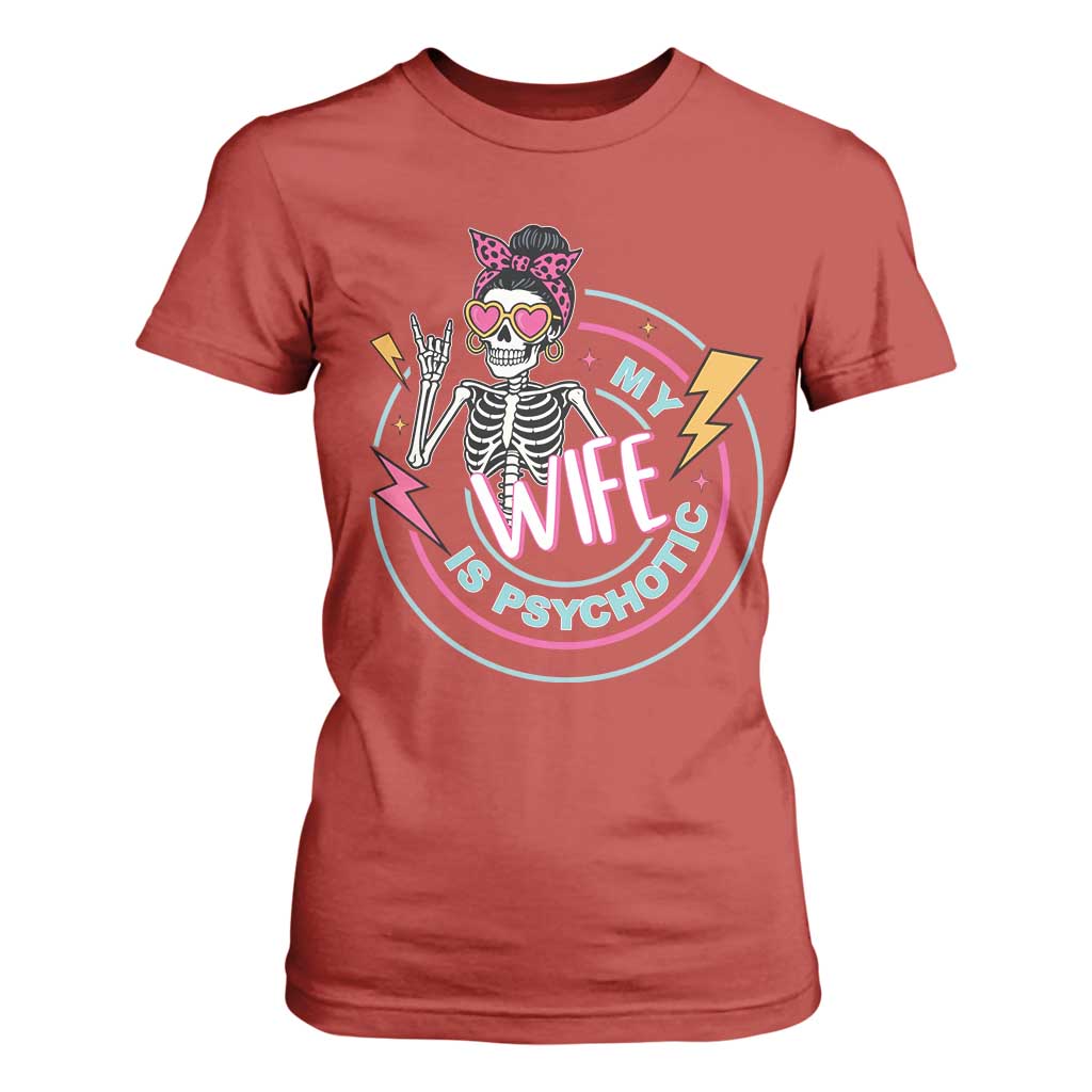 My Wife Is Psychotic T Shirt For Women Funny Messy Bun Skeleton Sarcastic TS12 Red Print Your Wear