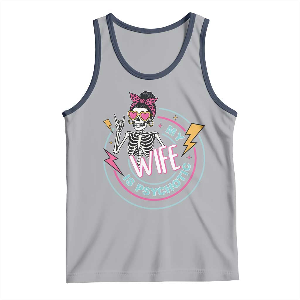 My Wife Is Psychotic Tank Top Funny Messy Bun Skeleton Sarcastic TS12 Athletic Heather Navy Print Your Wear