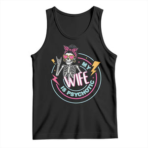 My Wife Is Psychotic Tank Top Funny Messy Bun Skeleton Sarcastic TS12 Black Print Your Wear