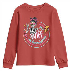My Wife Is Psychotic Youth Sweatshirt Funny Messy Bun Skeleton Sarcastic TS12 Red Print Your Wear
