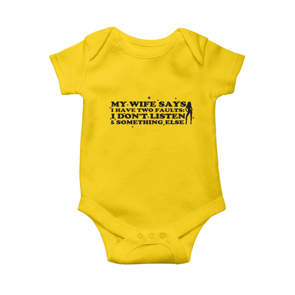 My Wife Says I Only Have Two Faults Baby Onesie Funny Marriage Life Hot Wife TS12 Daisy Print Your Wear