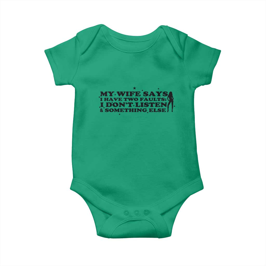 My Wife Says I Only Have Two Faults Baby Onesie Funny Marriage Life Hot Wife TS12 Irish Green Print Your Wear