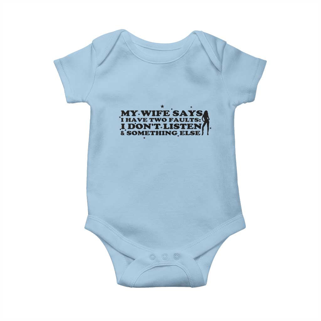 My Wife Says I Only Have Two Faults Baby Onesie Funny Marriage Life Hot Wife TS12 Light Blue Print Your Wear