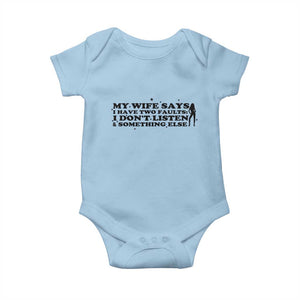 My Wife Says I Only Have Two Faults Baby Onesie Funny Marriage Life Hot Wife TS12 Light Blue Print Your Wear