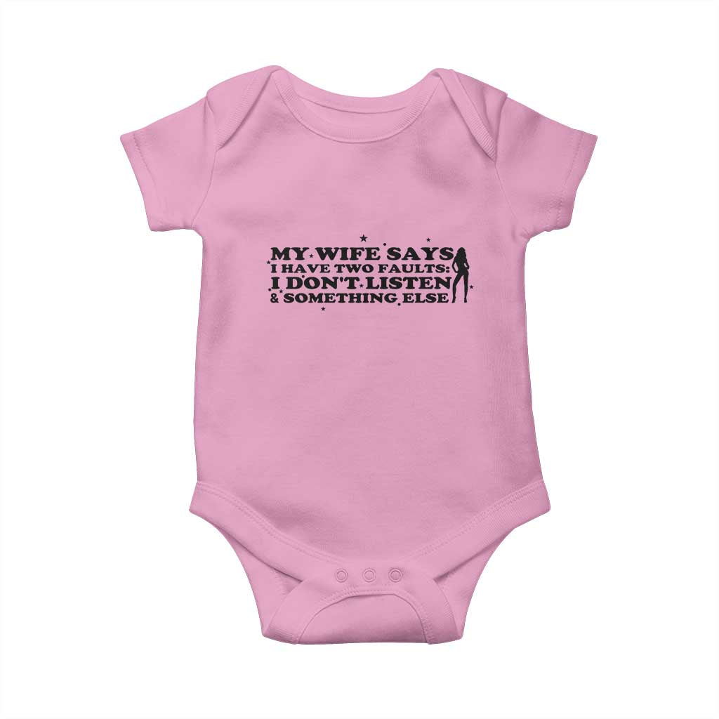 My Wife Says I Only Have Two Faults Baby Onesie Funny Marriage Life Hot Wife TS12 Light Pink Print Your Wear