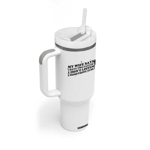My Wife Says I Only Have Two Faults Tumbler With Handle Funny Marriage Life Hot Wife TS12 Print Your Wear