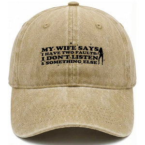My Wife Says I Only Have Two Faults Washed Cotton Baseball Cap Funny Marriage Life Hot Wife TS12 Print Your Wear