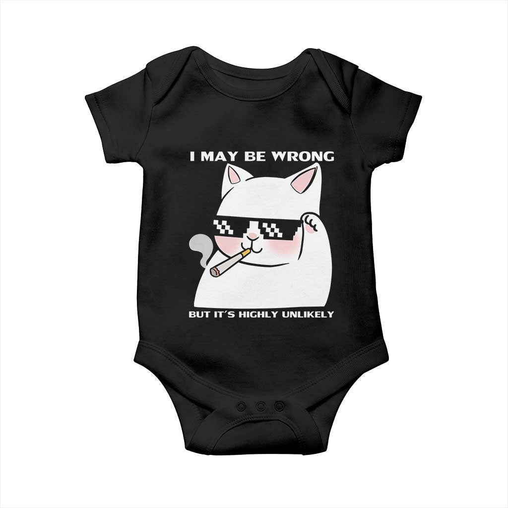 Funny Cat Humor Baby Onesie I May Be Wrong But It Is Highly Unlikely TS12 Black Print Your Wear