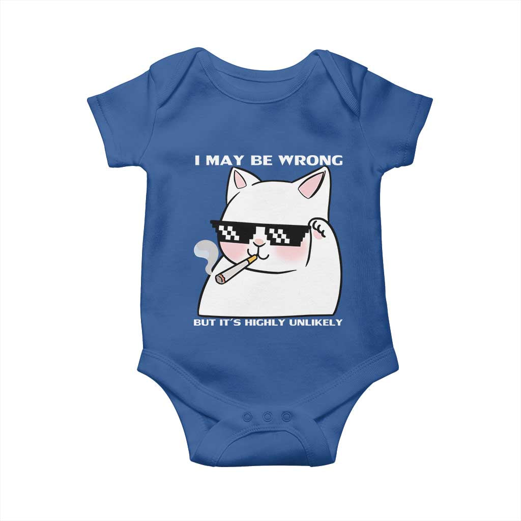 Funny Cat Humor Baby Onesie I May Be Wrong But It Is Highly Unlikely TS12 Royal Blue Print Your Wear