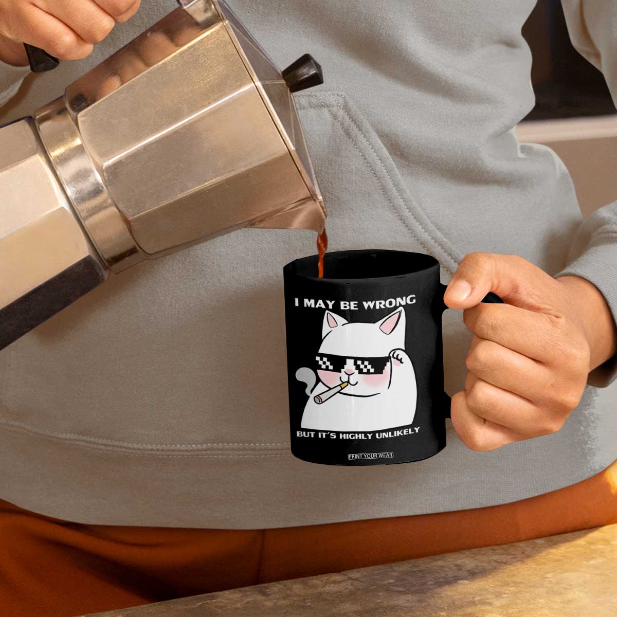 Funny Cat Humor Coffee Mug I May Be Wrong But It Is Highly Unlikely TS12 Print Your Wear