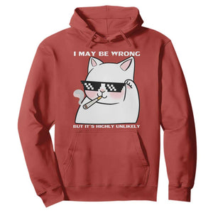 Funny Cat Humor Hoodie I May Be Wrong But It Is Highly Unlikely TS12 Red Print Your Wear