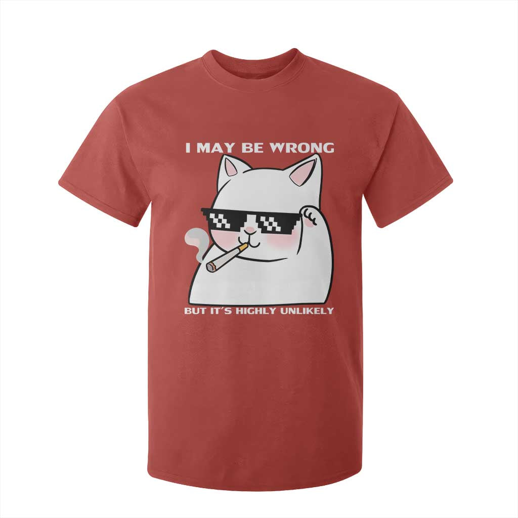 Funny Cat Humor T Shirt For Kid I May Be Wrong But It Is Highly Unlikely TS12 Red Print Your Wear
