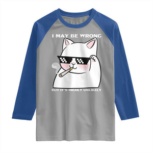 Funny Cat Humor Raglan Shirt I May Be Wrong But It Is Highly Unlikely TS12 Sport Gray Royal Print Your Wear