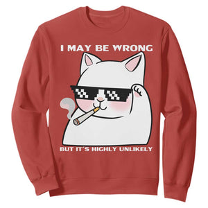 Funny Cat Humor Sweatshirt I May Be Wrong But It Is Highly Unlikely TS12 Red Print Your Wear