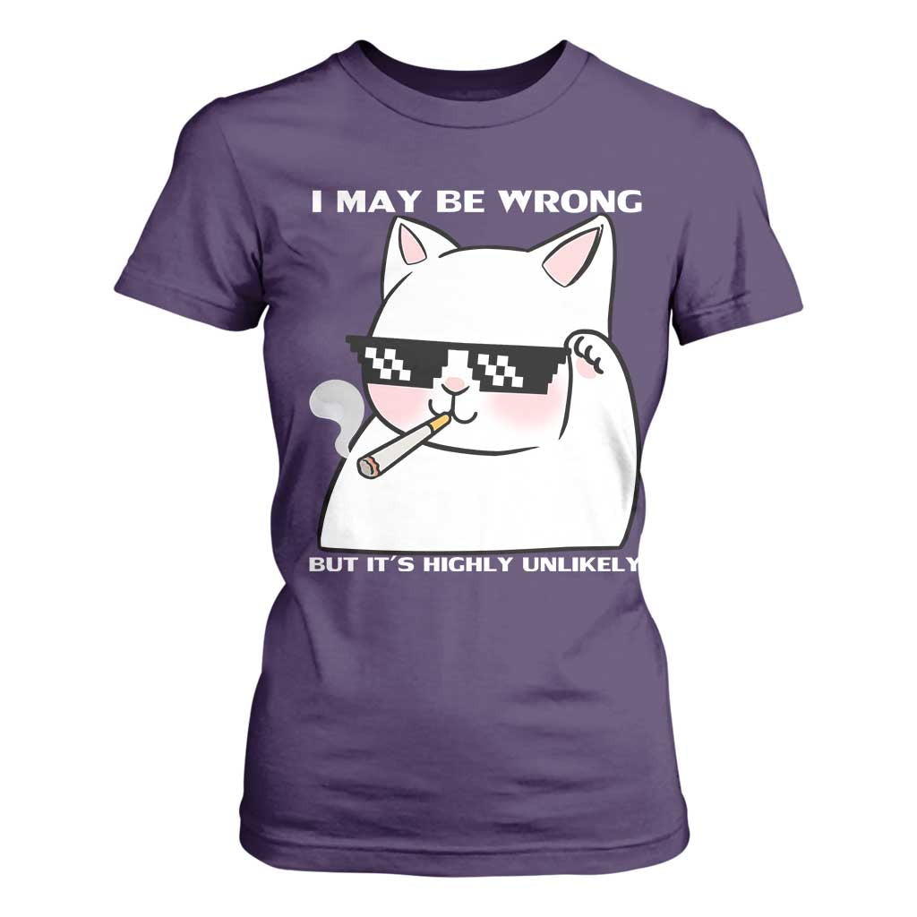 Funny Cat Humor T Shirt For Women I May Be Wrong But It Is Highly Unlikely TS12 Purple Print Your Wear